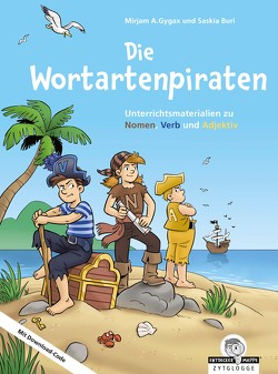 Die Wortartenpiraten von Buri,  Saskia, Glättli,  Samuel, Gygax,  Mirjam A., Zollinger,  Andi