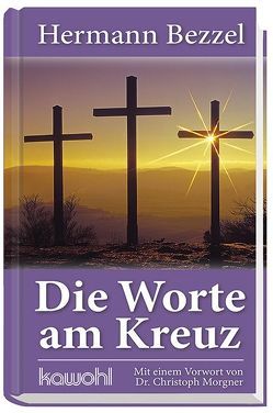 Die Worte am Kreuz von Bezzel,  Hermann