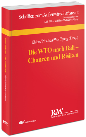 Die WTO nach Bali – Chancen und Risiken von Ehlers,  Dirk, Pitschas,  Christian, Wolffgang,  Hans-Michael