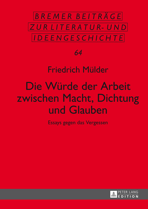 Die Würde der Arbeit zwischen Macht, Dichtung und Glauben von Mülder,  Friedrich