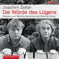 Die Würde des Lügens von Bleibtreu,  Monica, Mues,  Dietmar, Zelter,  Joachim