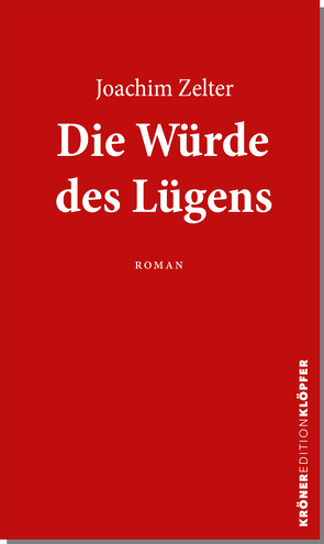 Die Würde des Lügens von Zelter,  Joachim