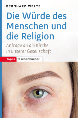 Die Würde des Menschen und die Religion von Welte,  Bernhard, Zaborowski,  Holger