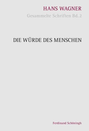 Die Würde des Menschen von Aschenberg,  Reinhold, Grünewald,  Bernward, Nachtsheim,  Stephan, Oberer,  Hariolf, Wagner,  Hans