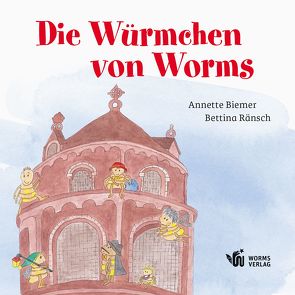 Die Würmchen von Worms von Biemer,  Annette, Ränsch,  Bettina