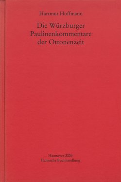 Die Würzburger Paulinenkommentare der Ottonenzeit von Hoffmann,  Hartmut