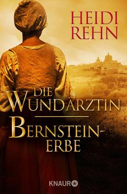 Die Wundärztin / Bernsteinerbe von Rehn,  Heidi