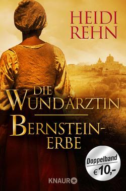 Die Wundärztin / Bernsteinerbe von Rehn,  Heidi