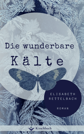 Die wunderbare Kälte von Rettelbach,  Elisabeth