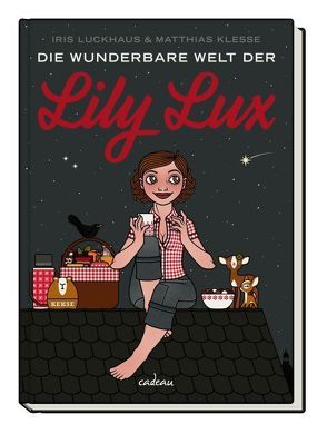 Die wunderbare Welt der Lily Lux von Klesse,  Matthias, Luckhaus,  Iris