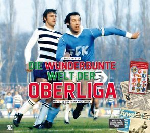 Die wunderbunte Welt der Oberliga von Kiwitter,  Erik, Kruczynski ,  Frank