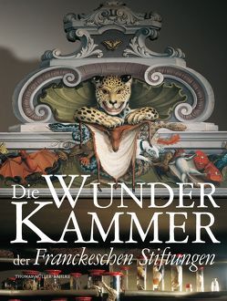 Die Wunderkammer der Franckeschen Stiftungen von Göltz,  Klaus E., Müller-Bahlke,  Thomas