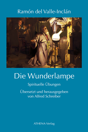 Die Wunderlampe von Del Valle-Inclán,  Ramón, Schreiber,  Alfred