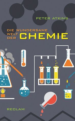 Die wundersame Welt der Chemie von Atkins,  Peter, Schröder,  Jürgen