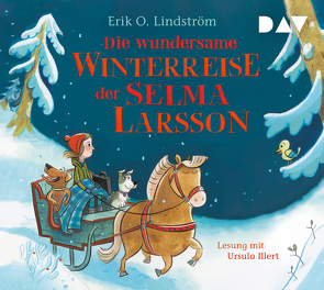 Die wundersame Winterreise der Selma Larsson von Bougaeva,  Sonja, Illert,  Ursula, Lindström,  Erik Ole