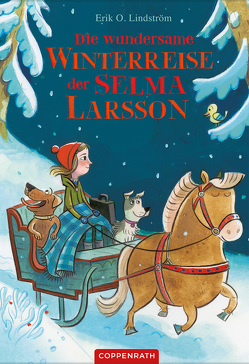 Die wundersame Winterreise der Selma Larsson von Bougaeva,  Sonja, Lindström,  Erik Ole