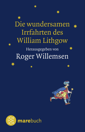 Die wundersamen Irrfahrten des William Lithgow von Deggerich,  Georg, Lithgow,  William, Willemsen,  Roger