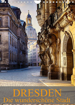 Die wunderschöne Stadt Dresden (Wandkalender 2022 DIN A4 hoch) von Meutzner,  Dirk