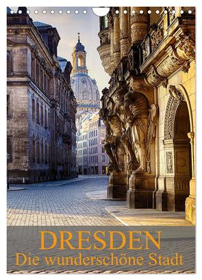 Die wunderschöne Stadt Dresden (Wandkalender 2024 DIN A4 hoch), CALVENDO Monatskalender von Meutzner,  Dirk