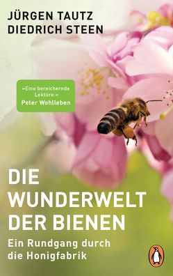 Die Wunderwelt der Bienen von Steen,  Diedrich, Tautz,  Jürgen