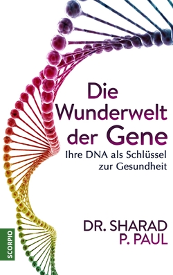 Die Wunderwelt der Gene von Paul,  Dr. Sharad P.