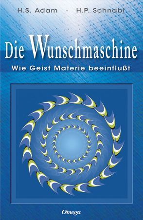 Die Wunschmaschine von Adam-Schnabl,  Heide S., Schnabl,  H. P.