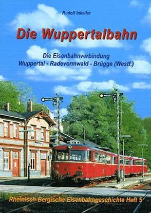 Die Wuppertalbahn von Inkeller,  Rudolf