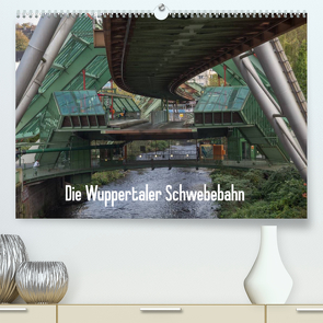 Die Wuppertaler Schwebebahn (Premium, hochwertiger DIN A2 Wandkalender 2023, Kunstdruck in Hochglanz) von Skao-Fotografie / Marco Odasso,  ©