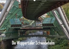 Die Wuppertaler Schwebebahn (Wandkalender 2018 DIN A2 quer) von Skao-Fotografie / Marco Odasso,  ©