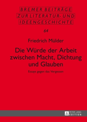 Die Würde der Arbeit zwischen Macht, Dichtung und Glauben von Mülder,  Friedrich