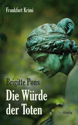 Die Würde der Toten von Pons,  Brigitte