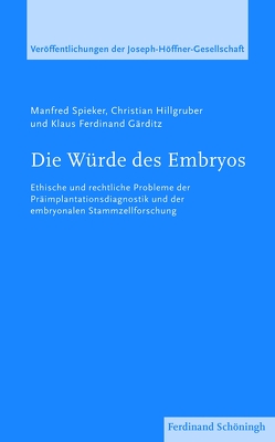 Die Würde des Embryos von Gärditz,  Klaus F., Gärditz,  Klaus Ferdinand, Hillgruber,  Christian, Münch,  Werner, Roos,  Lothar, Spieker,  Manfred