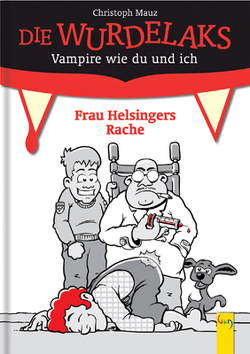 Wurdelaks: Frau Helsingers Rache von Mauz,  Christoph, Schopf,  Eric