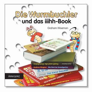 Die Wurmbuchler und das iiihh-Book von Wiseman,  Graham