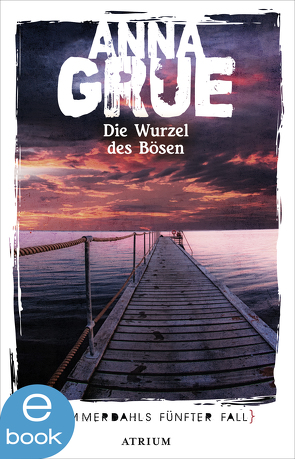 Die Wurzel des Bösen von Grue,  Anna, Sonnenberg,  Ulrich