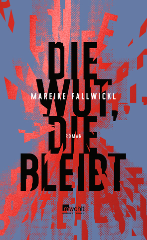 Die Wut, die bleibt von Fallwickl,  Mareike