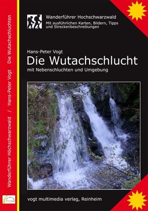 Die Wutachschlucht, Wanderführer Hochschwarzwald von Vogt,  Dr.,  Hans-Peter