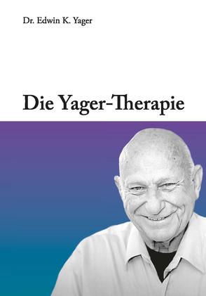 Die Yager-Therapie von Yager,  Edwin