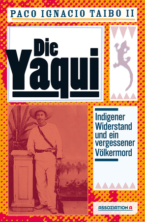 Die Yaqui von II,  Paco Ignacio Taibo