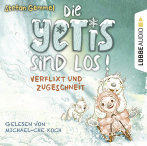 Die Yetis sind los! Verflixt und zugeschneit von Gemmel,  Stefan, Koch,  Michael-Che, Reich,  Stefanie