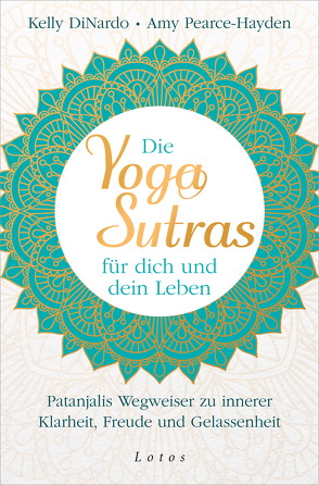 Die Yoga-Sutras für dich und dein Leben von DiNardo,  Kelly, Halbritter,  Iris, Pearce-Hayden,  Amy