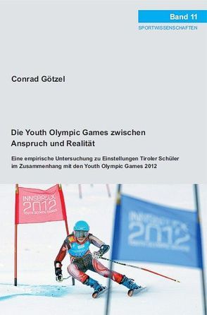 Die Youth Olympic Games zwischen Anspruch und Realität von Götzel,  Conrad