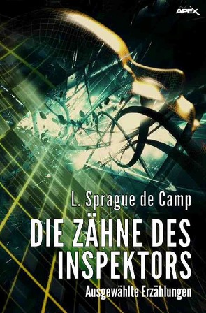 DIE ZÄHNE DES INSPEKTORS von de Camp,  L. Spraque