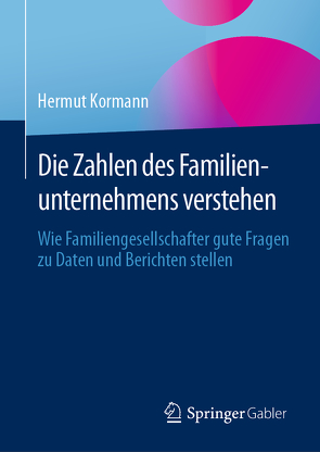 Die Zahlen des Familienunternehmens verstehen von Kormann,  Hermut