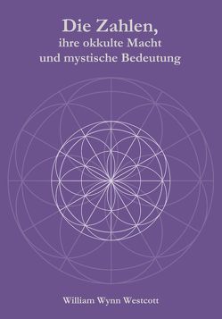 Die Zahlen, ihre okkulte Macht und mystische Bedeutung von Syring,  Osmar Henry, Westcott,  William Wynn
