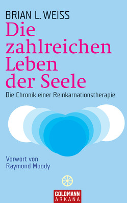 Die zahlreichen Leben der Seele von Seiler,  Susanne, Weiss,  Brian L.