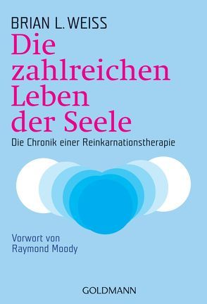 Die zahlreichen Leben der Seele von Seiler,  Susanne, Weiss,  Brian L.