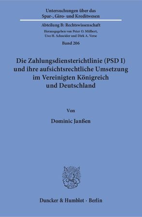 Die Zahlungsdiensterichtlinie (PSD I) und ihre aufsichtsrechtliche Umsetzung im Vereinigten Königreich und Deutschland. von Janßen,  Dominic