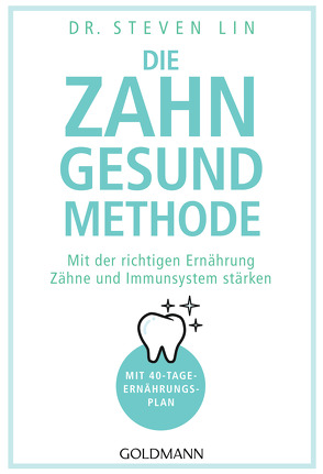 Die Zahn-gesund-Methode von Lin,  Steven