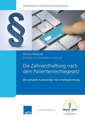 Die Zahnarzthaftung nach dem Patientenrechtegesetz von Berger,  Christian, Liepe,  Stefan, Ratajczak,  Thomas